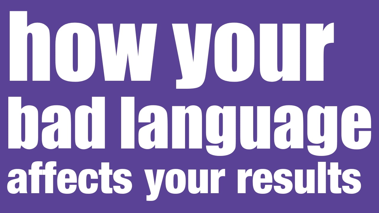 Bad Language | Leadership Skills Blog | the human enterprise