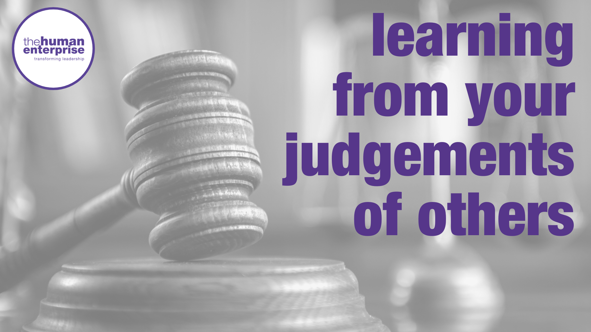 Learning from your judgements of others | Leadership Training Sydney | the human enterprise