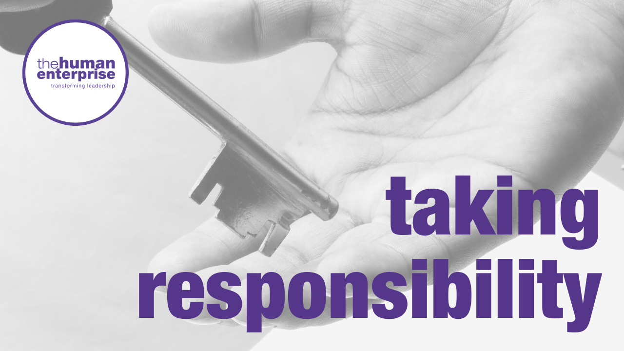 Taking Responsibility | Executive Leadership Coaching Australia | the human enterprise