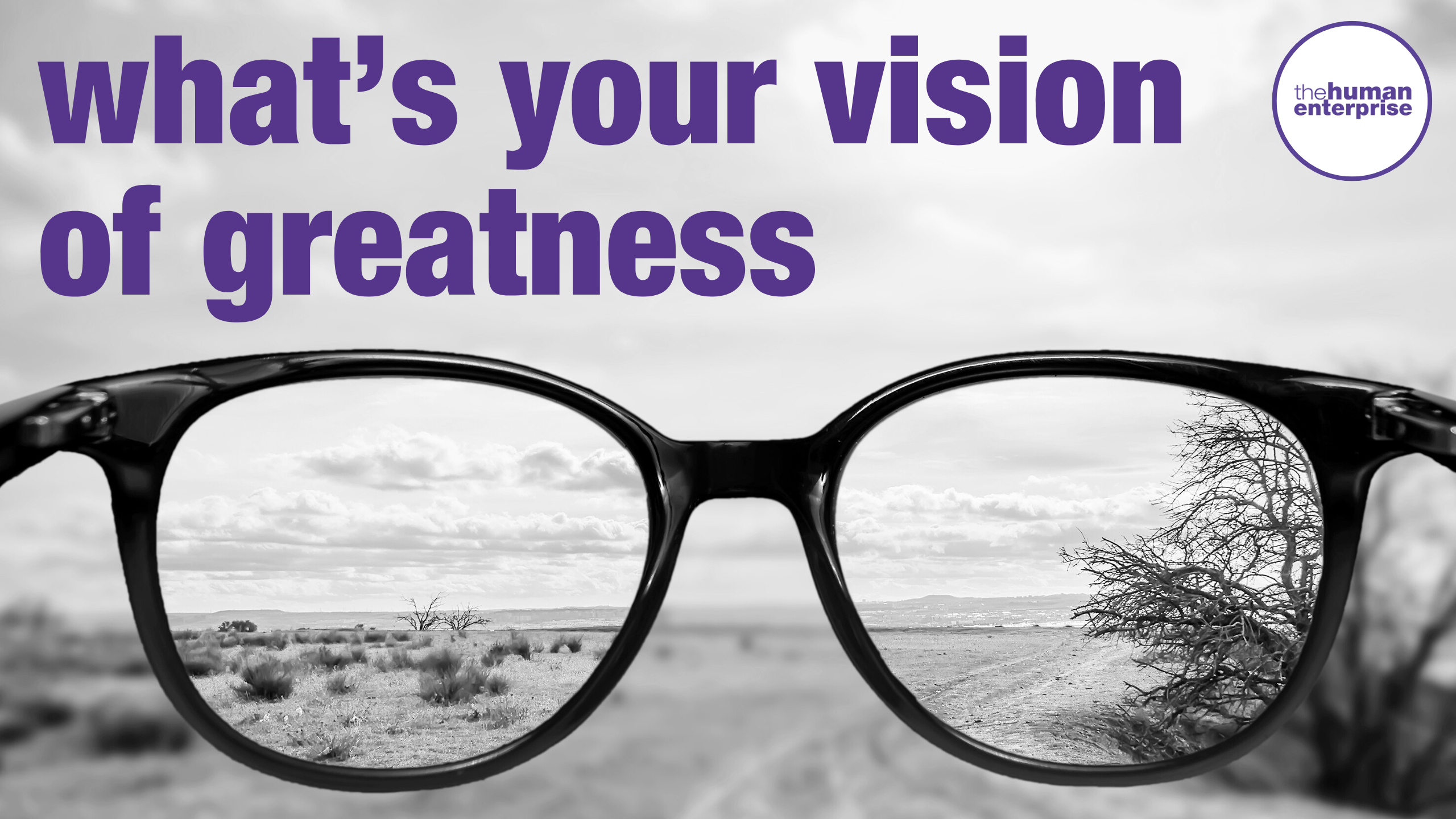 Vision of Greatness - the human enterprise | Leadership Training Australia