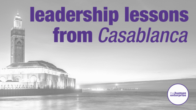 Leadership Lessons from Casablanca | Executive Leadership Coaching Australia | the human enterprise